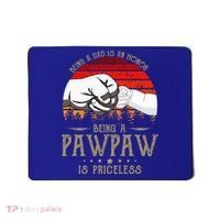 Being A Dad Is An Honor Being A Pawpaw Is Priceless Gift Mousepad thumb 0