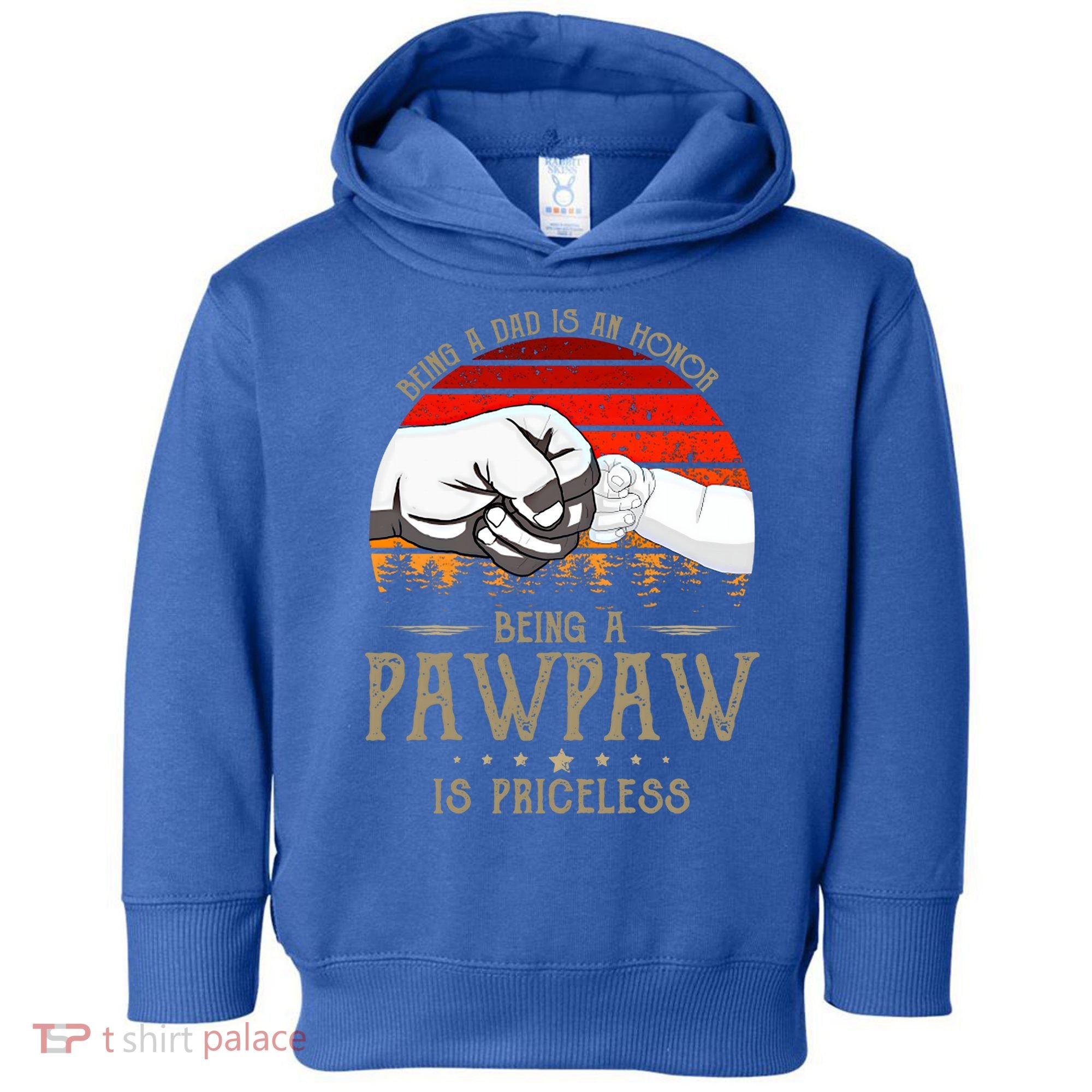 Being A Dad Is An Honor Being A Pawpaw Is Priceless Gift Toddler Hoodie