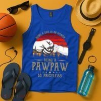 Being A Dad Is An Honor Being A Pawpaw Is Priceless Gift Tank Top thumb 4