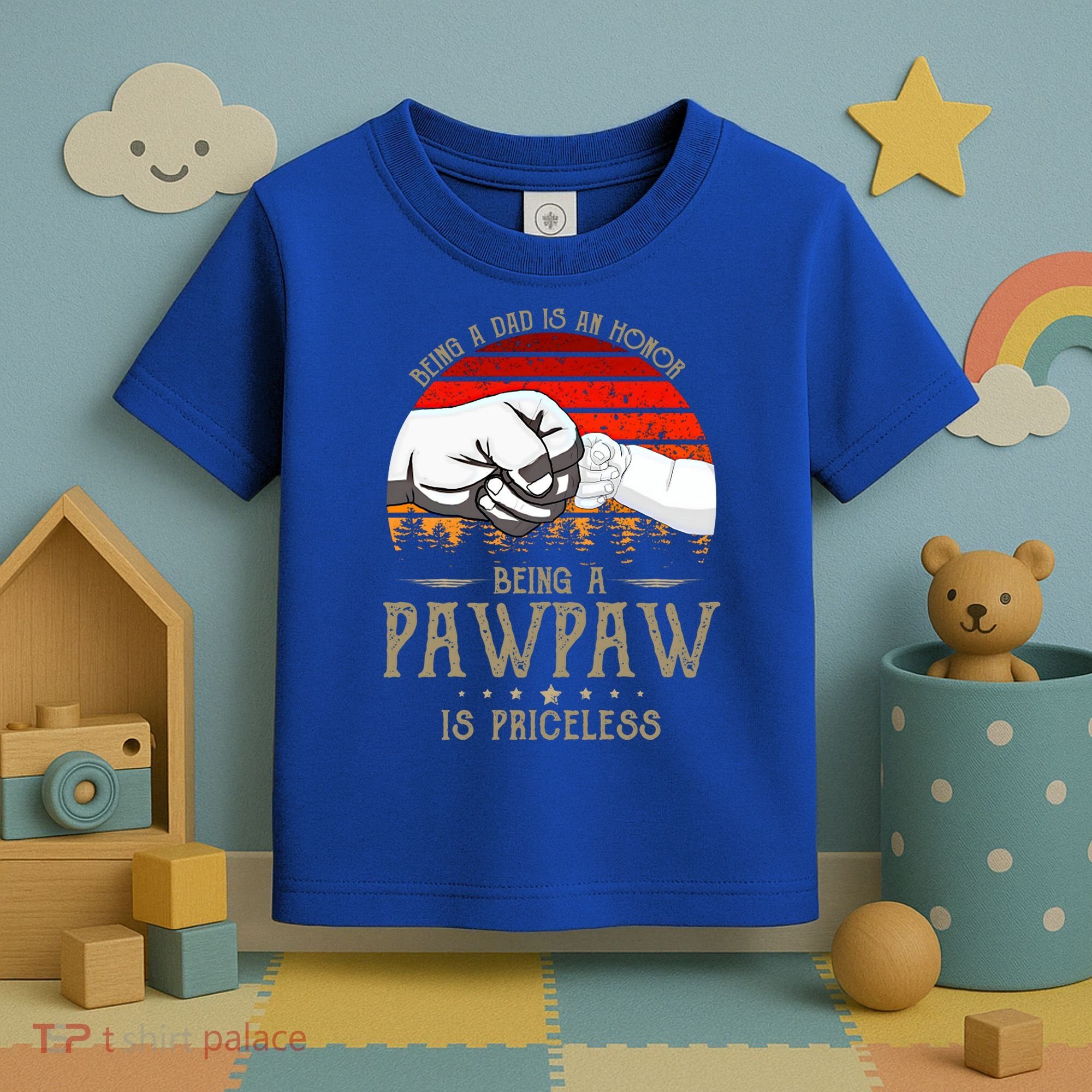 Being A Dad Is An Honor Being A Pawpaw Is Priceless Gift Toddler T-Shirt