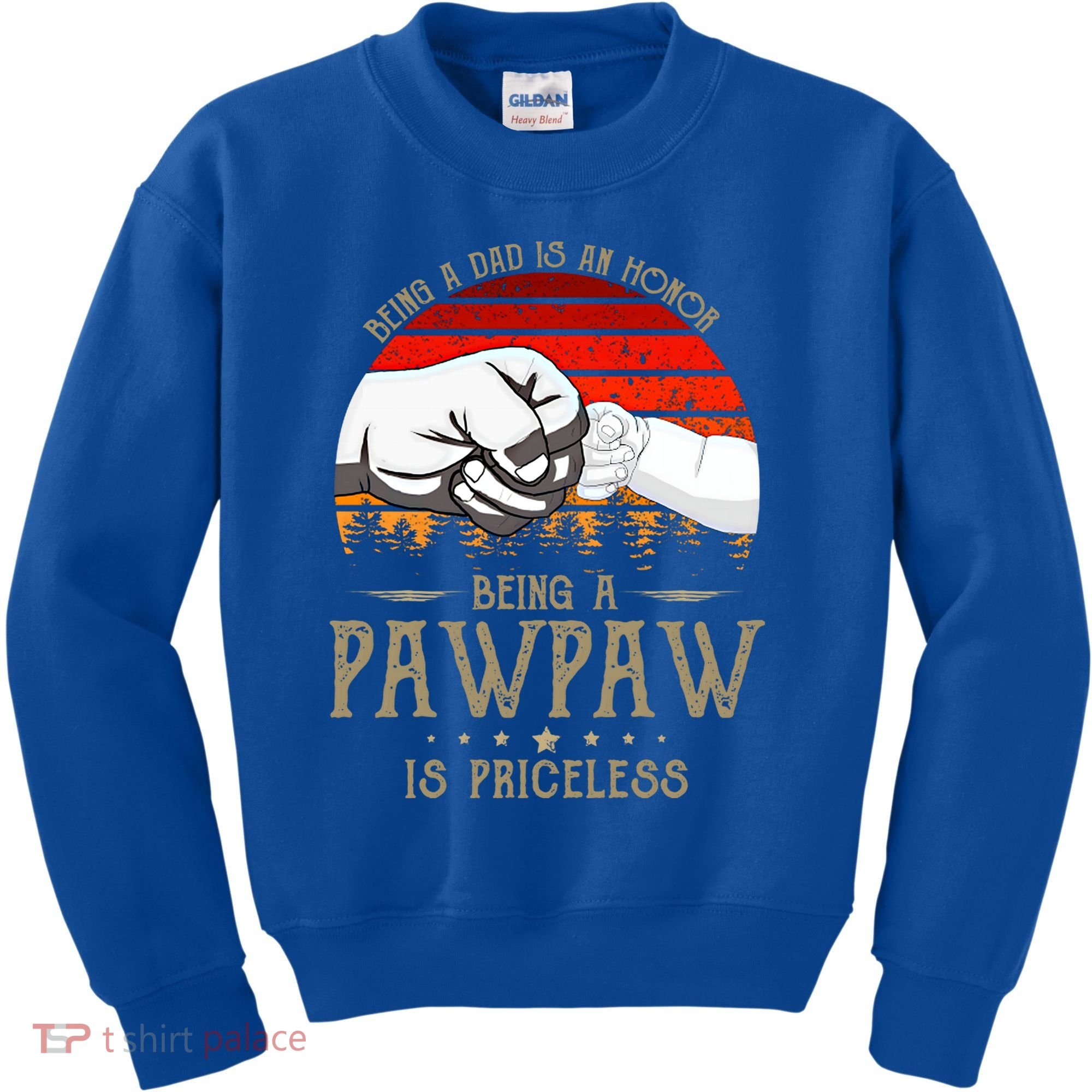 Being A Dad Is An Honor Being A Pawpaw Is Priceless Gift Kids Sweatshirt