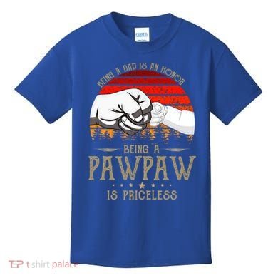 Being A Dad Is An Honor Being A Pawpaw Is Priceless Gift Kids T-Shirt