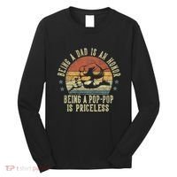 Being A Dad Is An Honor Being A Poppop Is Priceless Poppop Long Sleeve Shirt thumb 0