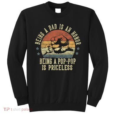 Being A Dad Is An Honor Being A Poppop Is Priceless Poppop Sweatshirt