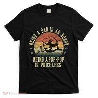 Being A Dad Is An Honor Being A Poppop Is Priceless Poppop T-Shirt thumb 0