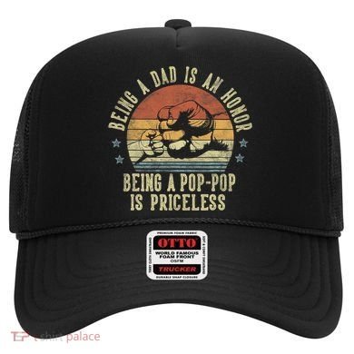 Being A Dad Is An Honor Being A Poppop Is Priceless Poppop Hat