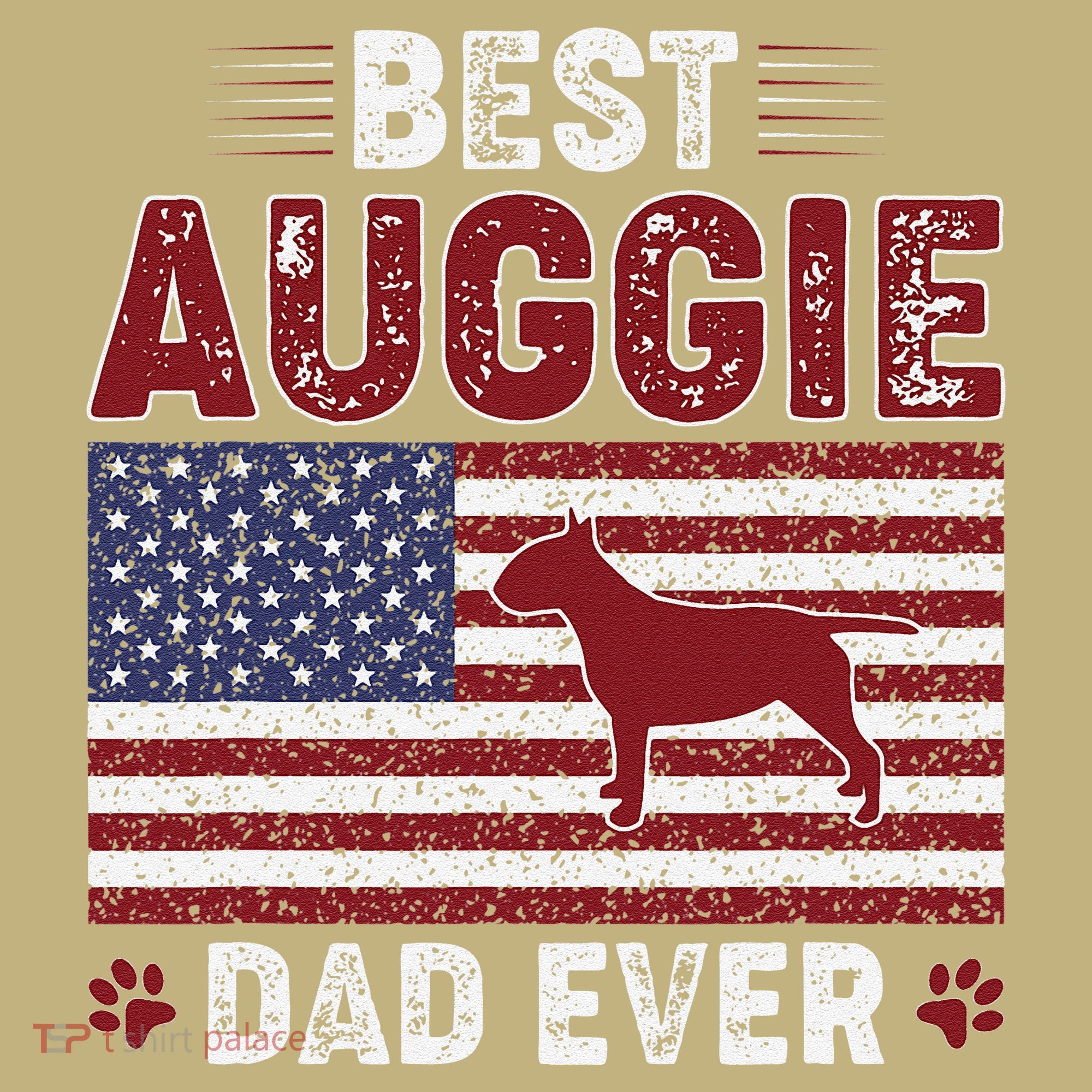 Best Auggie Dad Ever American Flag Dog Dad T-Shirt
