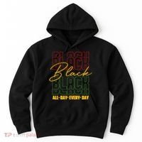 Black All Day Every Day Celebrating Black History Hoodie thumb 0
