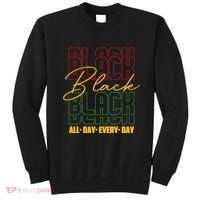 Black All Day Every Day Celebrating Black History Sweatshirt thumb 0