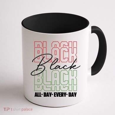 Black All Day Every Day Celebrating Black History Coffee Mug back