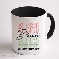 Black All Day Every Day Celebrating Black History Coffee Mug thumb 1