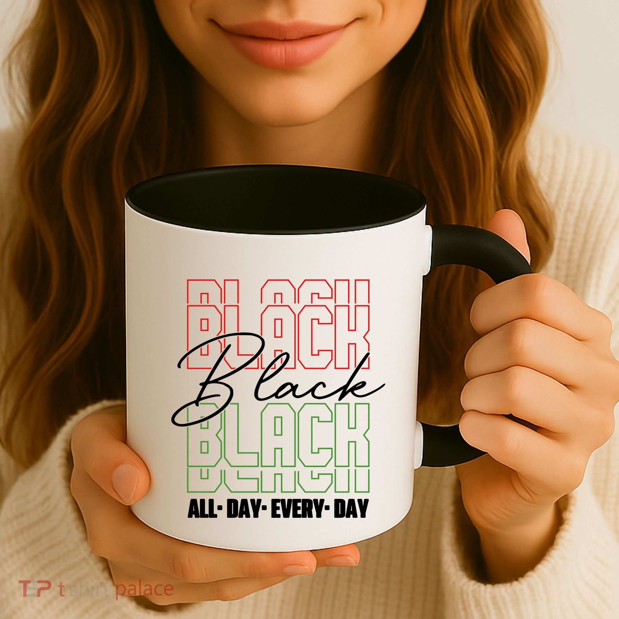 Black All Day Every Day Celebrating Black History Coffee Mug