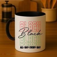 Black All Day Every Day Celebrating Black History Coffee Mug thumb 4
