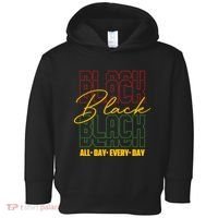 Black All Day Every Day Celebrating Black History Toddler Hoodie thumb 0