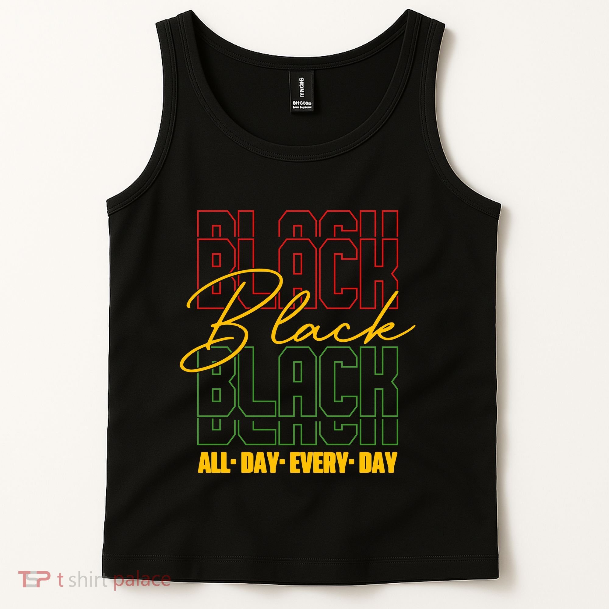 Black All Day Every Day Celebrating Black History Tank Top