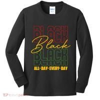 Black All Day Every Day Celebrating Black History Kids Long Sleeve Shirt thumb 0