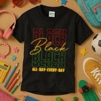 Black All Day Every Day Celebrating Black History Kids T-Shirt thumb 3