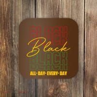 Black All Day Every Day Celebrating Black History Coaster thumb 0