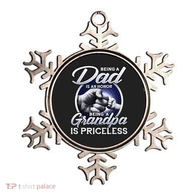 Being A Dad Is An Honor Being A Grandpa Is Priceless Ornament