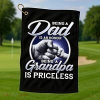 Being A Dad Is An Honor Being A Grandpa Is Priceless Golf Towel thumb 1