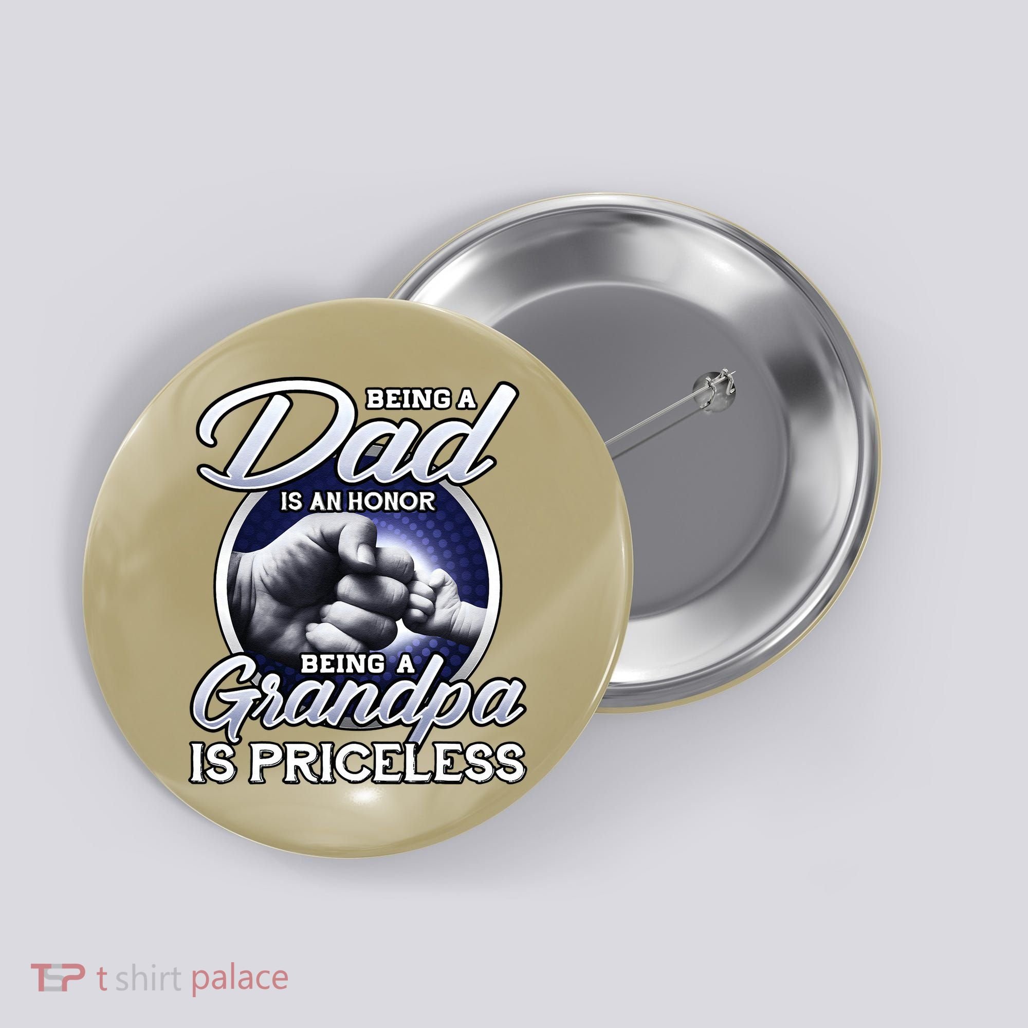 Being A Dad Is An Honor Being A Grandpa Is Priceless Button