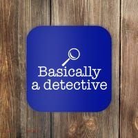 Basically A Detective True Crime Fan Funny Mystery Meme Gift Coaster thumb 0