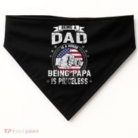 Being A Dad Is An Honor Being A Papa Is Priceless Funny Gift USA-Made Doggie Bandana thumb 0