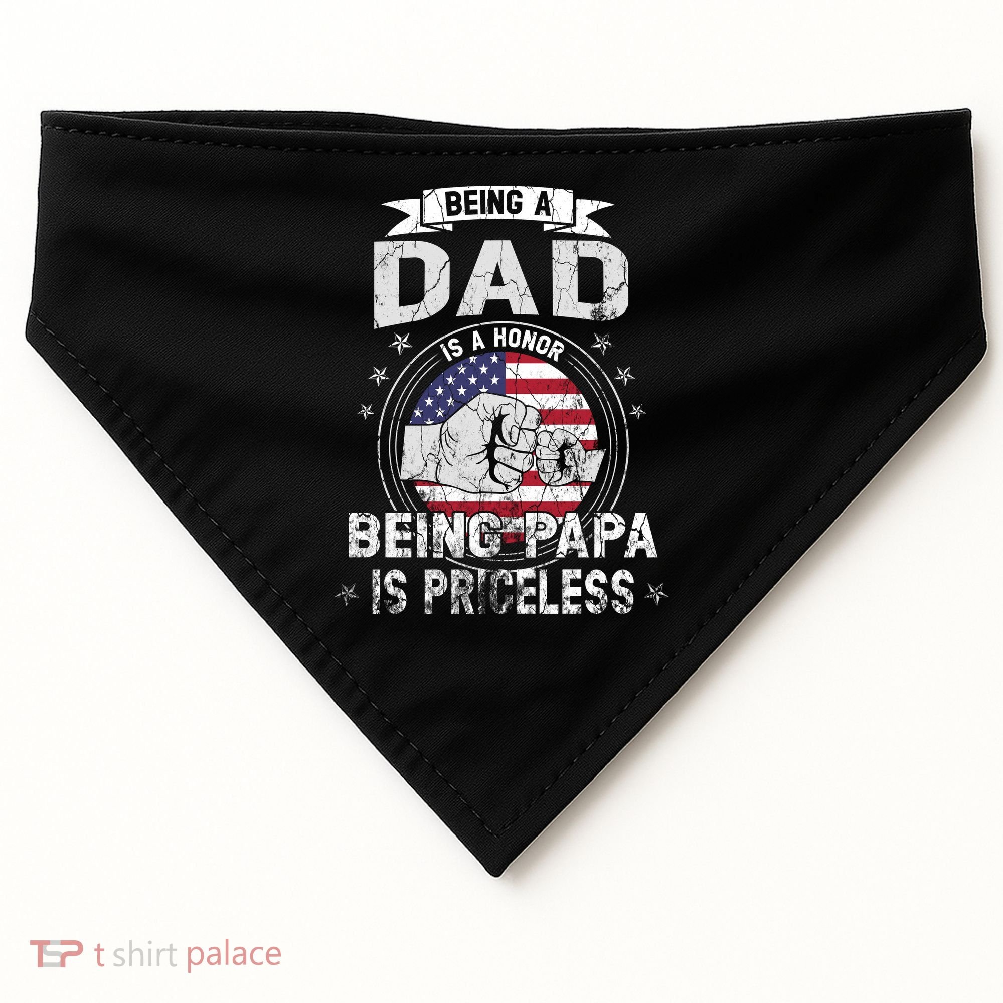 Being A Dad Is An Honor Being A Papa Is Priceless Funny Gift USA-Made Doggie Bandana