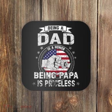 Being A Dad Is An Honor Being A Papa Is Priceless Funny Gift Coaster