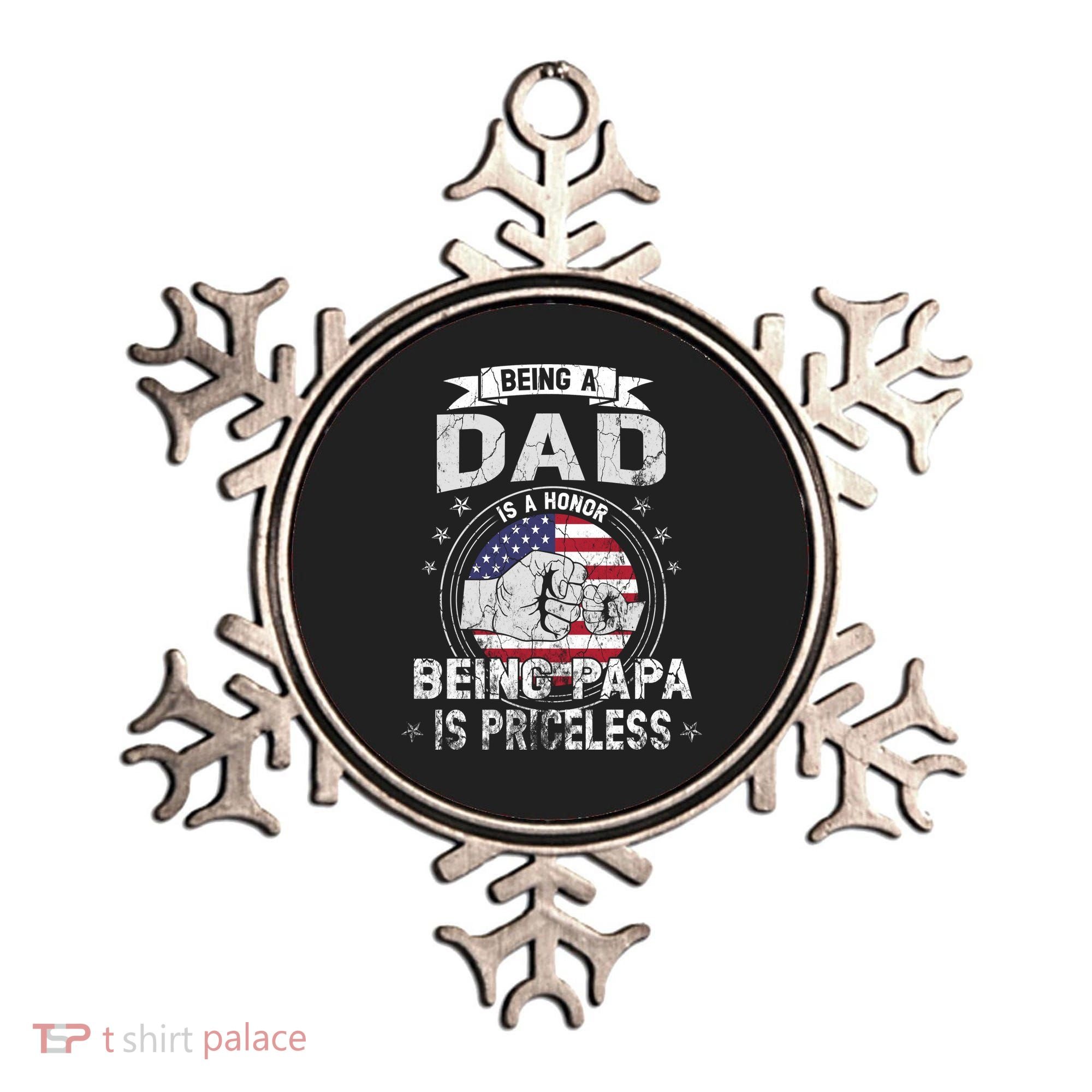 Being A Dad Is An Honor Being A Papa Is Priceless Funny Gift Ornament