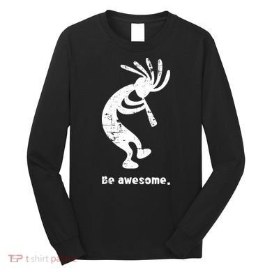 Be Awesome Dancing Kokopelli Southwestern Distressed Design Long Sleeve Shirt