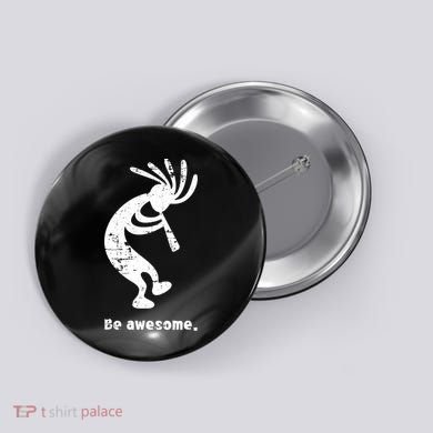 Be Awesome Dancing Kokopelli Southwestern Distressed Design Button