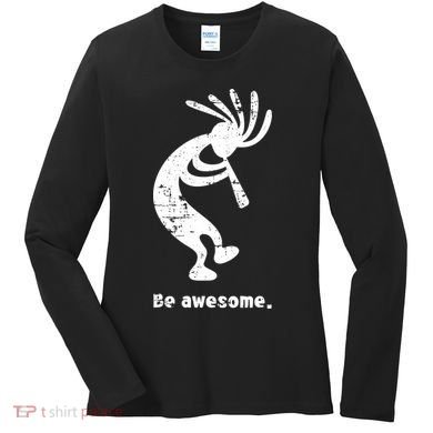 Be Awesome Dancing Kokopelli Southwestern Distressed Design Women's Long Sleeve Shirt