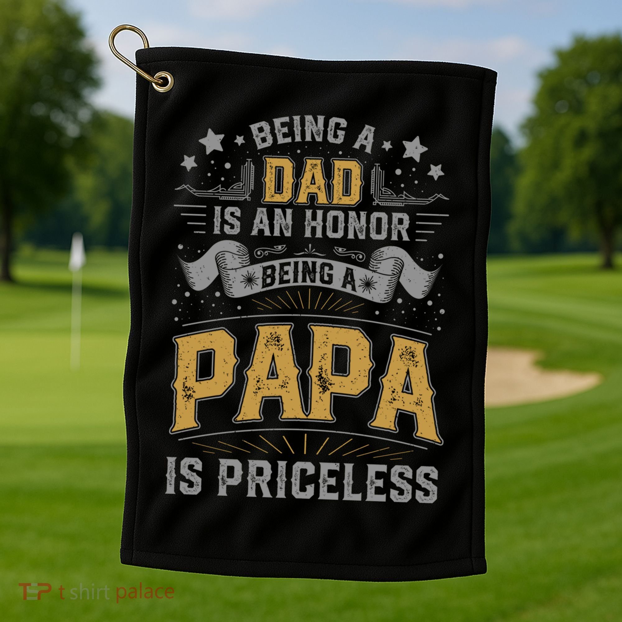 Being A Dad Is An Honor Being A Papa Is Priceless Humor Gift Golf Towel