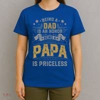 Being A Dad Is An Honor Being A Papa Is Priceless Humor Gift T-Shirt thumb 4