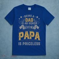 Being A Dad Is An Honor Being A Papa Is Priceless Humor Gift T-Shirt thumb 5