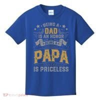 Being A Dad Is An Honor Being A Papa Is Priceless Humor Gift Kids T-Shirt thumb 0