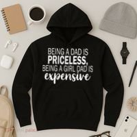 Being A Dad Is Priceless Being A Girl Dad Is Expensive Funny Gift Hoodie thumb 3