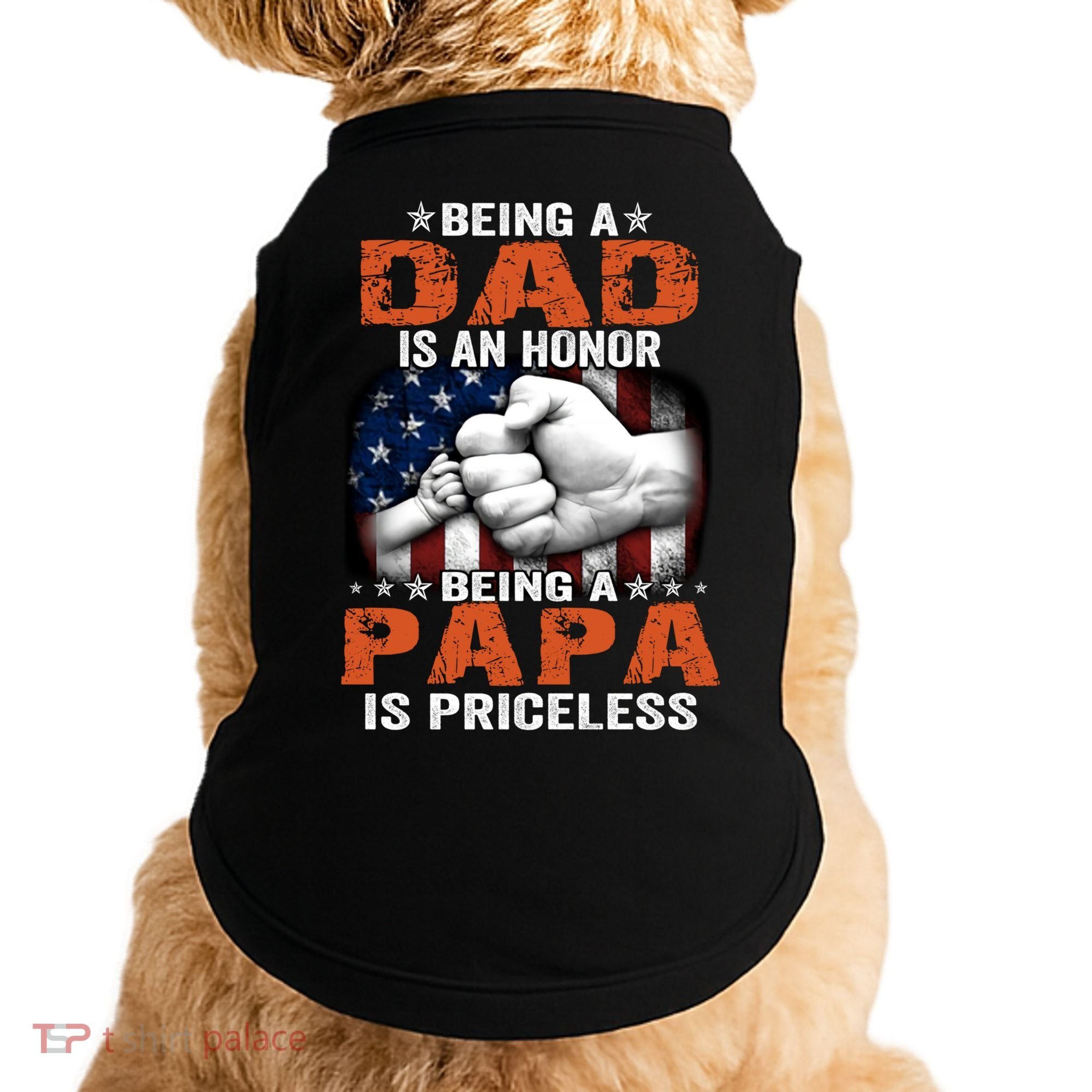 Being A Dad Is An Honor Being A Papa Is Priceless Gift Doggie Tank