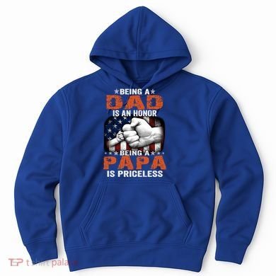 Being A Dad Is An Honor Being A Papa Is Priceless Gift Hoodie