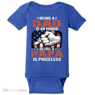Being A Dad Is An Honor Being A Papa Is Priceless Gift Baby Bodysuit