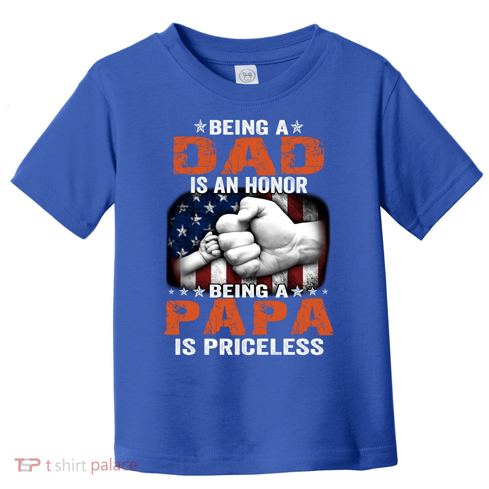 Being A Dad Is An Honor Being A Papa Is Priceless Gift Toddler T-Shirt