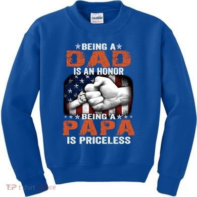 Being A Dad Is An Honor Being A Papa Is Priceless Gift Kids Sweatshirt