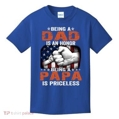 Being A Dad Is An Honor Being A Papa Is Priceless Gift Kids T-Shirt