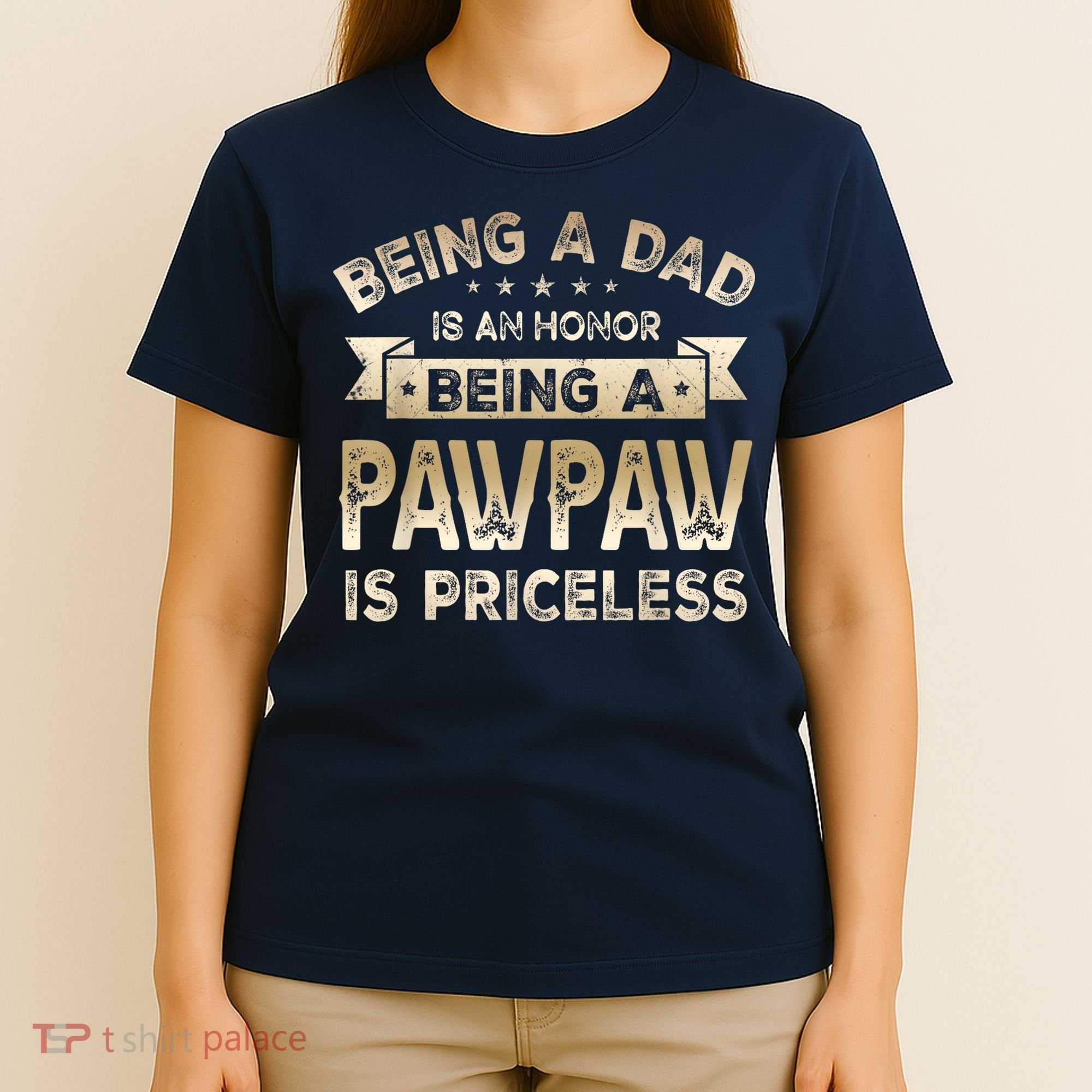 Being A DAD Is An HONOR Being A PAWPAW Is PRICELESS Grandpa T-Shirt