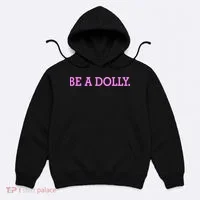 BE A DOLLY.  Hoodie thumb 0