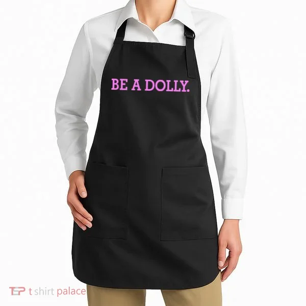 BE A DOLLY.  Apron