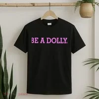 BE A DOLLY.  T-Shirt thumb 2