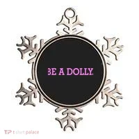 BE A DOLLY.  Ornament thumb 0