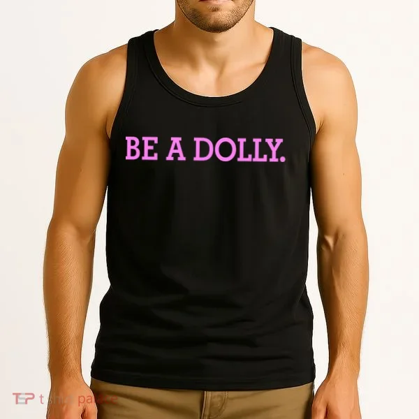 BE A DOLLY.  Tank Top